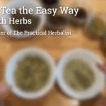 Blend Tea The Easy Way Herbal Tea Blending How-to