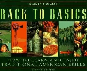 Reader's Digest Back To Basics: How to Learn and Enjoy Traditional American Skills