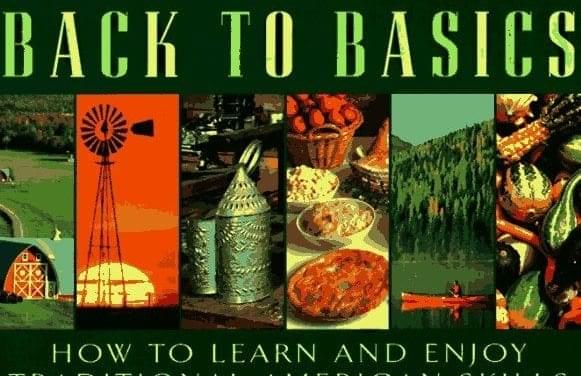 Reader’s Digest Back To Basics: How to Learn and Enjoy Traditional American Skills