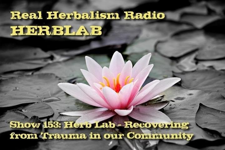 153.Herb Lab – Recovering from Trauma in our Community