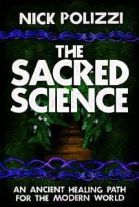 The Sacred Science by Nick Polizzi