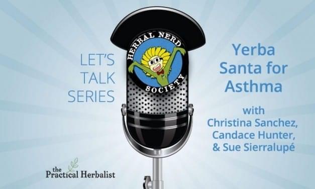 Yerba Santa for Asthma with Christina Sanchez a Let’s Talk Series