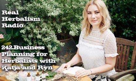 242.Business Planning for Herbalists with Katja and Ryn
