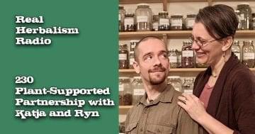 230.Plant-supported partnership with Katja and Ryn with Katja and Ryn headshot and Real Herbalism Radio
