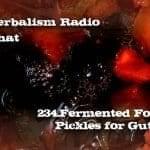 235.Fermented Foods for Gut Health Herb Chat Real Herbalism Radio