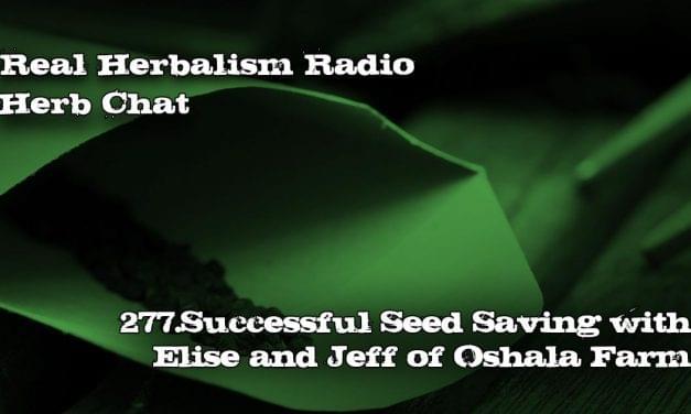 277.Saving Seeds Successfully with Elise and Jeff of Oshala Farm-Herb Chat