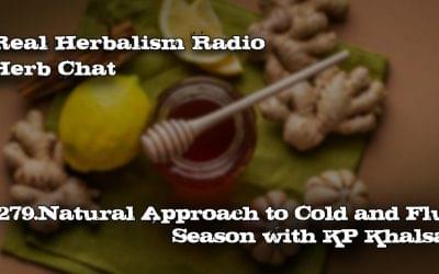 279.Natural Approach to Cold and Flu Season with KP Khalsa-Herb Chat