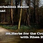 Real Herbalism Radio Show 291.Herbs for the Crossroads with Rhea Humann Herb Chat
